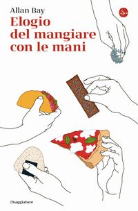Produktbild: Elogio del mangiare con le mani
