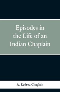 Produktbild: Episodes in the Life of an Indian Chaplain