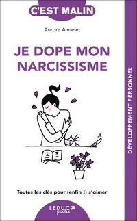 Produktbild: Je dope mon narcissisme : toutes les cl&eacute;s pour (enfin !) s'aimer