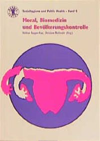 Produktbild: Moral, Biomedizin und Bev&ouml;lkerungskontrolle