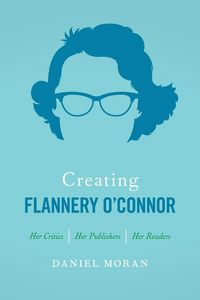 Produktbild: Creating Flannery O'Connor