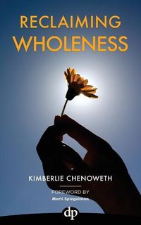 Produktbild: Reclaiming Wholeness: Letting Your Light Shine Even If You're Scared to Be Seen