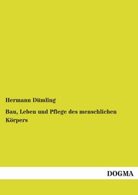 Produktbild: Bau, Leben und Pflege des menschlichen K&ouml;rpers