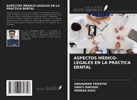 Produktbild: Aspectos M&eacute;dico-Legales En La Pr&aacute;ctica Dental