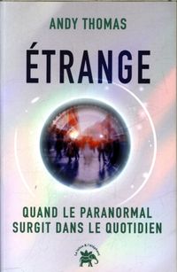 Produktbild: Etrange : quand le paranormal surgit dans le quotidien