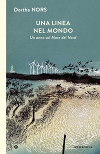Produktbild: Una linea nel mondo. Un anno sul Mare del Nord