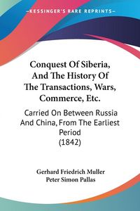 Produktbild: Conquest Of Siberia, And The History Of The Transactions, Wars, Commerce, Etc.