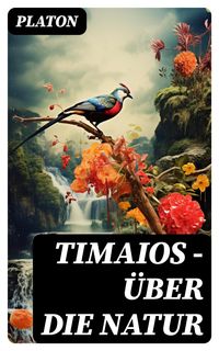 Bild vom Artikel Timaios - Über die Natur vom Autor Platon