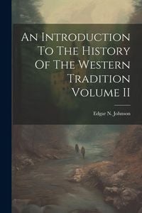 Produktbild: An Introduction To The History Of The Western Tradition Volume II