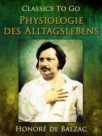 Bild vom Artikel Physiologie des Alltagslebens vom Autor Honore de Balzac