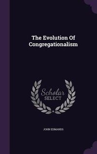Produktbild: The Evolution Of Congregationalism