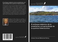 Produktbild: El enfoque sist&eacute;mico de la ense&ntilde;anza y el aprendizaje de la qu&iacute;mica heteroc&iacute;clica