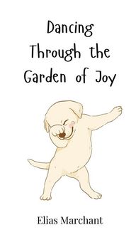 Produktbild: Dancing Through the Garden of Joy
