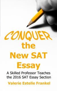 Produktbild: Conquer the New SAT Essay: A Skilled Professor Teaches the 2016 SAT Essay Section