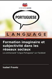 Produktbild: Formation imaginaire et subjectivit&eacute; dans les r&eacute;seaux sociaux