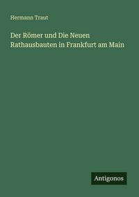 Produktbild: Der R&ouml;mer und Die Neuen Rathausbauten in Frankfurt am Main