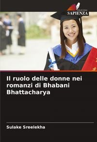 Produktbild: Il ruolo delle donne nei romanzi di Bhabani Bhattacharya