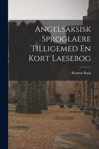 Produktbild: Angelsaksisk Sproglaere Tilligemed En Kort Laesebog