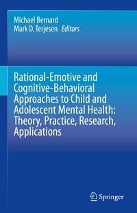 Produktbild: Rational-Emotive and Cognitive-Behavioral Approaches to Child and Adolescent Mental Health: Theory, Practice, Research, Applications.
