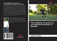 Produktbild: The problem of access to recreational facilities in Bouak&eacute;