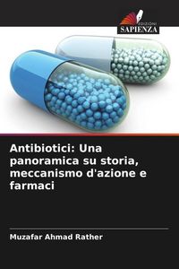 Produktbild: Antibiotici: Una panoramica su storia, meccanismo d'azione e farmaci