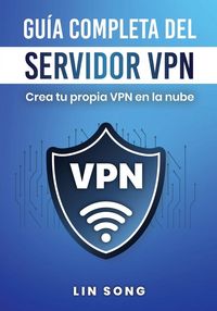 Produktbild: Gu&iacute;a completa del servidor VPN