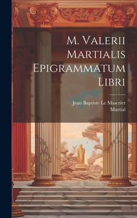 Produktbild: M. Valerii Martialis Epigrammatum Libri