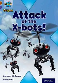 Produktbild: Project X Origins: Brown Book Band, Oxford Level 11: Strong Defences: Attack of the X-bots