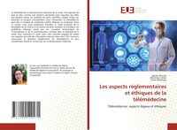 Produktbild: Les aspects r&eacute;glementaires et &eacute;thiques de la t&eacute;l&eacute;m&eacute;decine