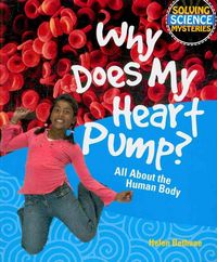 Produktbild: Why Does My Heart Pump?: All about the Human Body