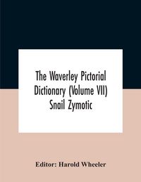 Produktbild: The Waverley Pictorial Dictionary (Volume Vii) Snail Zymotic