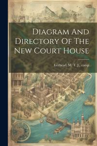 Produktbild: Diagram And Directory Of The New Court House