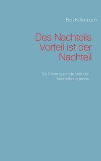 Produktbild: Des Nachteils Vorteil ist der Nachteil