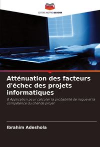 Produktbild: Att&eacute;nuation des facteurs d'&eacute;chec des projets informatiques
