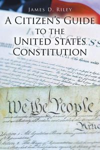 Produktbild: A Citizen's Guide to the United States Constitution