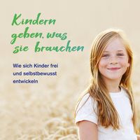 Produktbild: Kindern geben, was sie brauchen