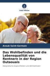 Produktbild: Das Wohlbefinden und die Lebensqualit&auml;t von Rentnern in der Region Outaouais