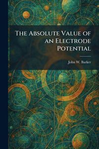 Produktbild: The Absolute Value of an Electrode Potential