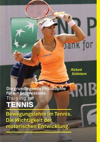 Bild vom Artikel Die grundlegende Philosophie für ein progressives Training im Tennis vom Autor Richard Schönborn