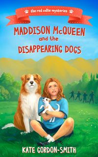 Produktbild: Maddison McQueen and the Disappearing Dogs (Red Collie Mysteries, #2)