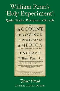 Produktbild: William Penn's 'Holy Experiment': Quaker Truth in Pennsylvania, 1682-1781