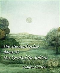 Produktbild: Die Sternenb&uuml;cher Band 10 Das Symbol f&uuml;r Solitan