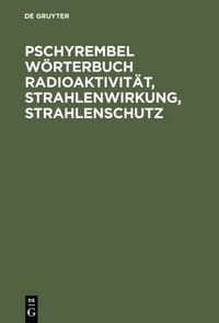 Produktbild: Pschyrembel W&ouml;rterbuch Radioaktivit&auml;t, Strahlenwirkung, Strahlenschutz