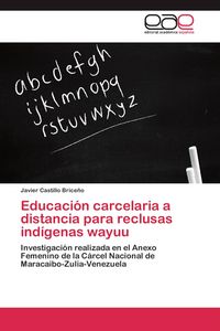 Produktbild: Educaci&oacute;n carcelaria a distancia para reclusas ind&iacute;genas wayuu