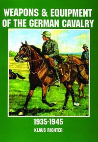 Produktbild: Weapons and Equipment of the German Cavalry in World War II
