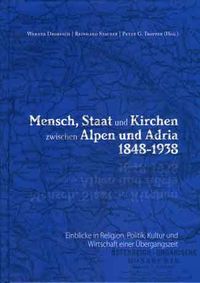 Produktbild: Mensch, Staat und Kirchen zwischen Alpen und Adria 1848-1938