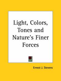 Produktbild: Light, Colors, Tones and Nature's Finer Forces