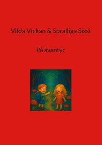 Produktbild: Vilda Vickan & Spralliga Sissi