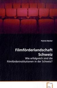 Produktbild: Becker Patrick: Filmf&ouml;rderlandschaft Schweiz