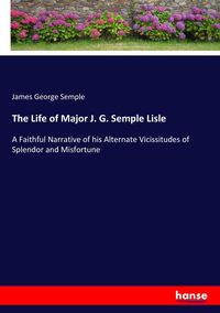 Produktbild: The Life of Major J. G. Semple Lisle